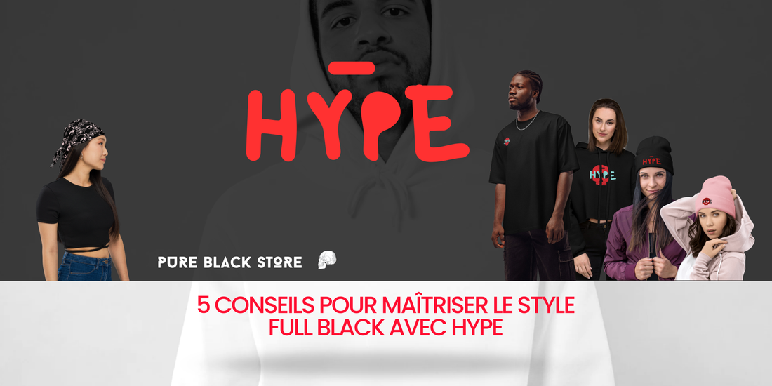 5 conseils pour maîtriser le style full black avec HYPE